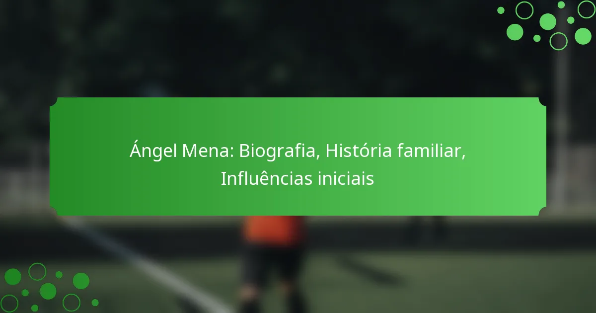 Ángel Mena: Biografia, História familiar, Influências iniciais