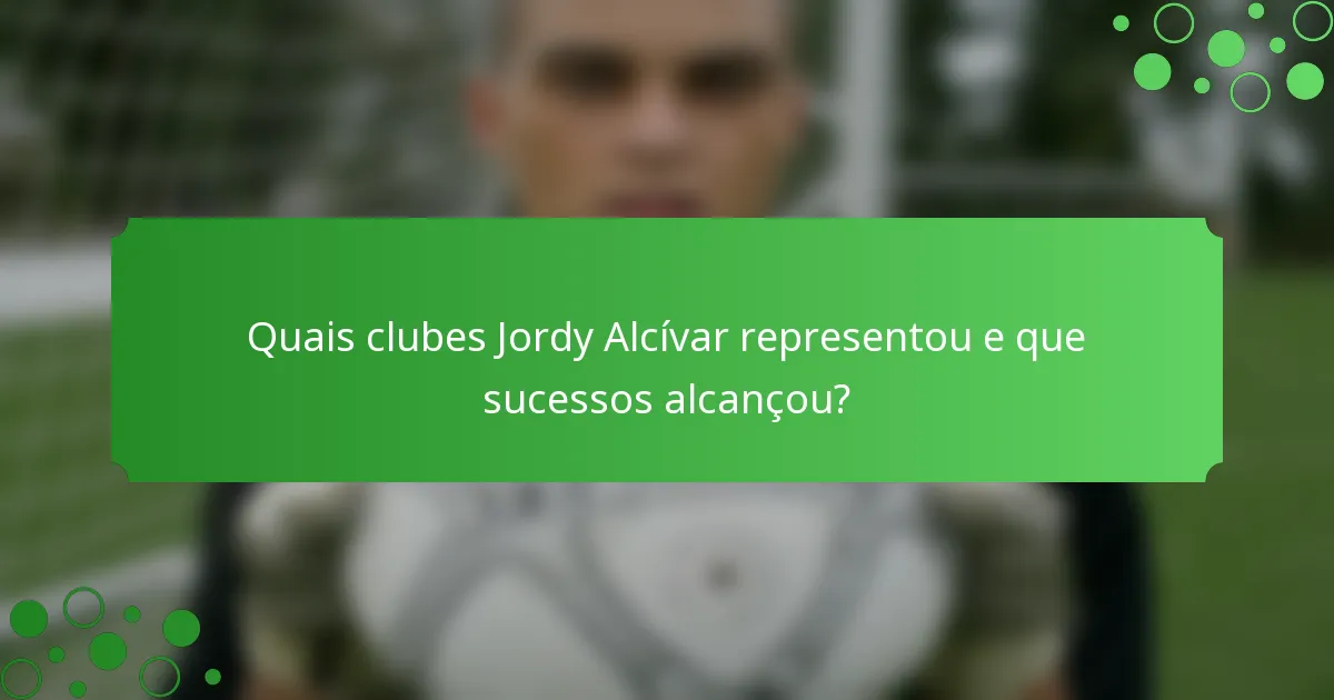 Quais clubes Jordy Alcívar representou e que sucessos alcançou?