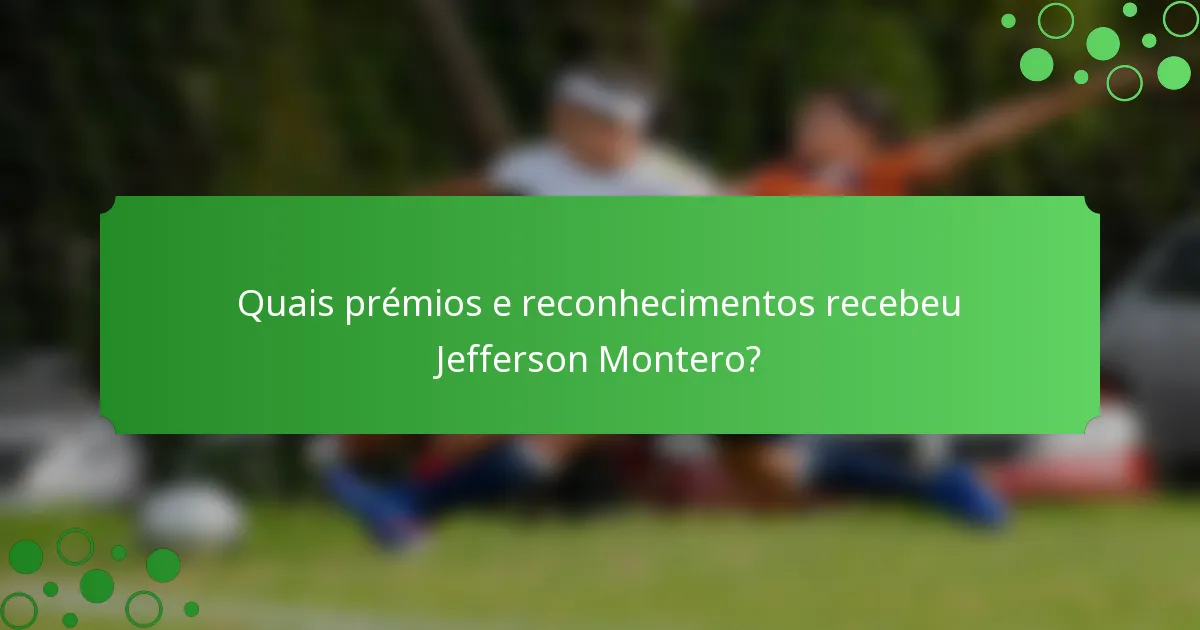 Quais prémios e reconhecimentos recebeu Jefferson Montero?
