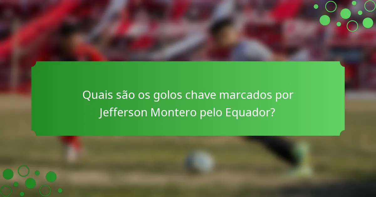 Quais são os golos chave marcados por Jefferson Montero pelo Equador?