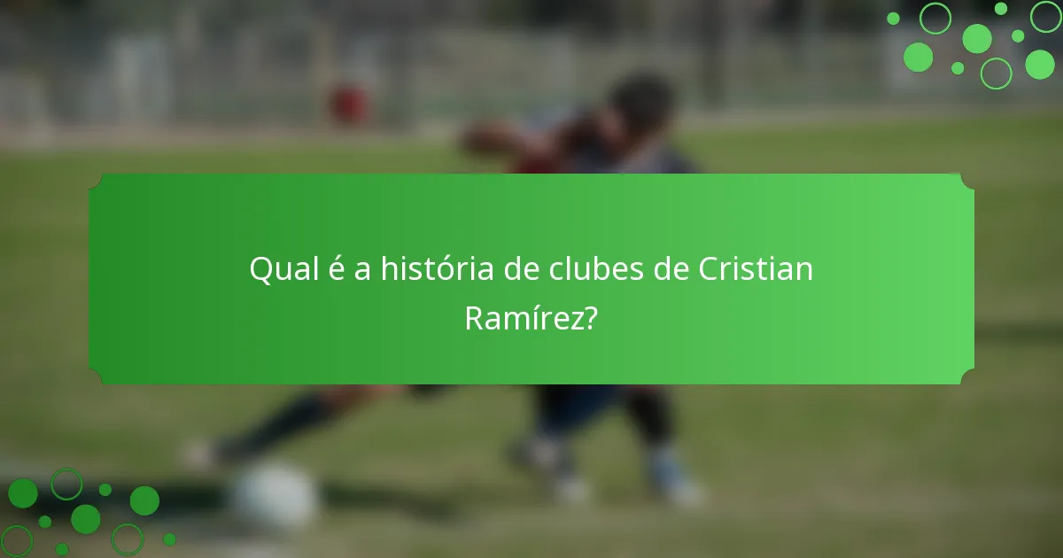 Qual é a história de clubes de Cristian Ramírez?