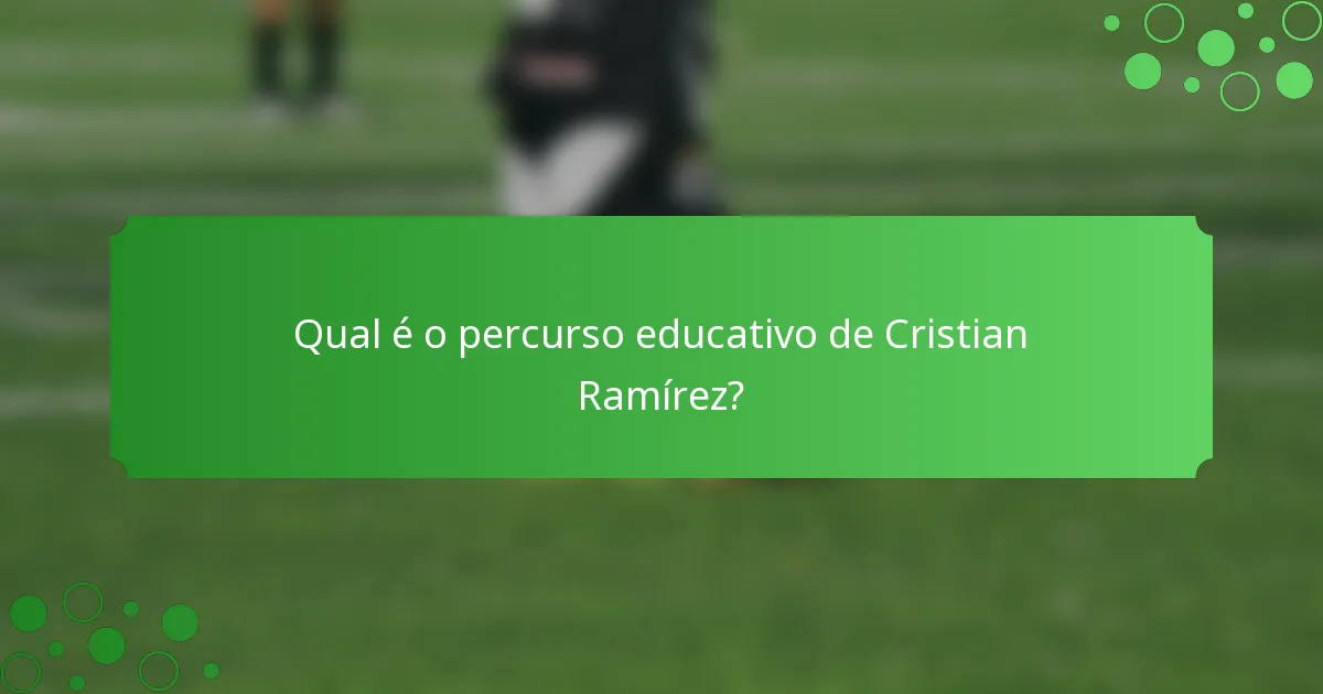 Qual é o percurso educativo de Cristian Ramírez?