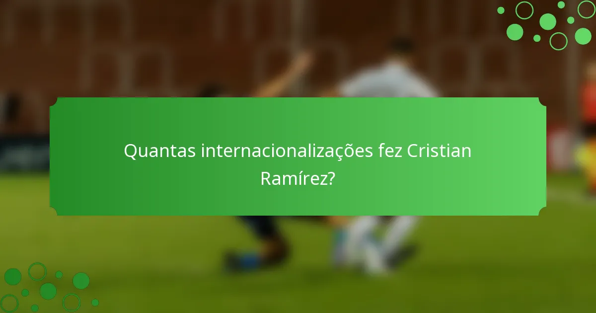 Quantas internacionalizações fez Cristian Ramírez?